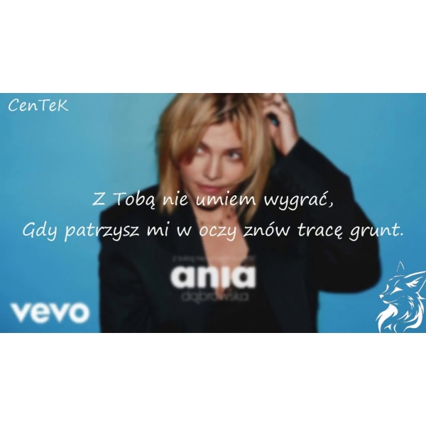 Z Tobą Nie Umiem Wygrać-Ania Dąbrowska-ver.zMuZyKoWani-mp3-Prof
